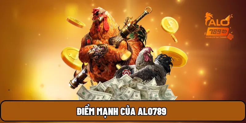 Điểm mạnh của ALO789